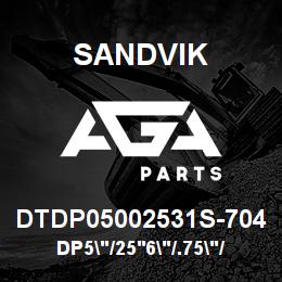 DTDP05002531S-704 Sandvik DP5"/25'6"/.75"/PB/312B/ST52/D25KS | AGA Parts