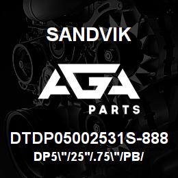DTDP05002531S-888 Sandvik DP5"/25'/.75"/PB/312B/ST52/DM45 | AGA Parts