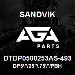 DTDP0500253AS-493 Sandvik DP5"/25'/.75"/PBHF/312B/ST52/DM30 | AGA Parts
