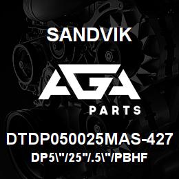 DTDP050025MAS-427 Sandvik DP5"/25'/.5"/PBHF/312B/ST52/DM30 | AGA Parts