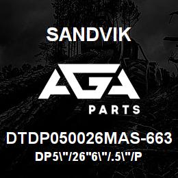 DTDP050026MAS-663 Sandvik DP5"/26'6"/.5"/PBHF/312AR/52/DM30 | AGA Parts