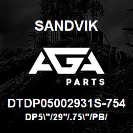 DTDP05002931S-754 Sandvik DP5"/29'/.75"/PB/312B/ST52/D45 | AGA Parts