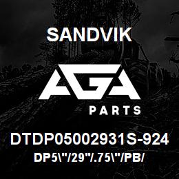 DTDP05002931S-924 Sandvik DP5"/29'/.75"/PB/312AR/ST52/DM45 | AGA Parts