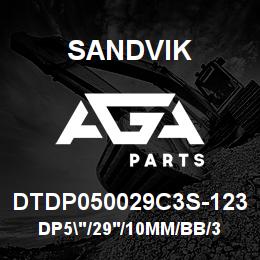 DTDP050029C3S-123 Sandvik DP5"/29'/10MM/BB/312B/ST52/DM45/DM | AGA Parts