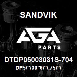 DTDP05003031S-704 Sandvik DP5"/30'6"/.75"/PB/312B/ST52/D25KS | AGA Parts