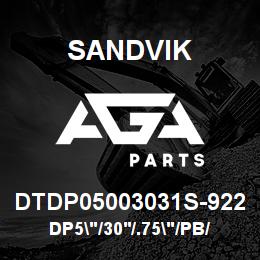 DTDP05003031S-922 Sandvik DP5"/30'/.75"/PB/312B/ST52/T4 | AGA Parts