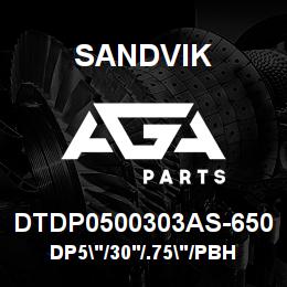DTDP0500303AS-650 Sandvik DP5"/30'/.75"/PBHF/312B/ST52/DML | AGA Parts