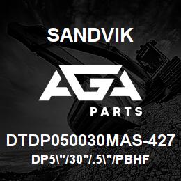 DTDP050030MAS-427 Sandvik DP5"/30'/.5"/PBHF/312B/ST52/DM30 | AGA Parts
