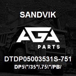 DTDP05003531S-751 Sandvik DP5"/35'/.75"/PB/312B/ST52/SKF | AGA Parts
