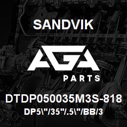 DTDP050035M3S-818 Sandvik DP5"/35'/.5"/BB/312AR/ST52/D25KS | AGA Parts