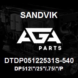 DTDP05122531S-540 Sandvik DP512"/25'/.75"/PB/312B/ST52/DM45 | AGA Parts