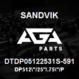 DTDP05122531S-591 Sandvik DP512"/25'/.75"/PBHF/312B/52/D245K | AGA Parts