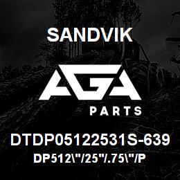 DTDP05122531S-639 Sandvik DP512"/25'/.75"/PB/312B/ST52/SKF | AGA Parts