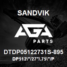 DTDP05122731S-895 Sandvik DP512"/27'/.75"/PB/312B/ST52/SC45M | AGA Parts
