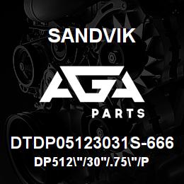 DTDP05123031S-666 Sandvik DP512"/30'/.75"/PB/312B/52/B35HR | AGA Parts