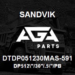 DTDP051230MAS-591 Sandvik DP512"/30'/.5"/PBHF/312B/52/D245KS | AGA Parts