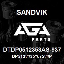 DTDP0512353AS-937 Sandvik DP512"/35'/.75"/PBHF/312B/ST52/DML | AGA Parts