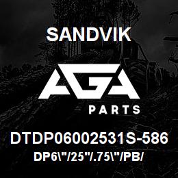 DTDP06002531S-586 Sandvik DP6"/25'/.75"/PB/412B/ST52/D50KS | AGA Parts