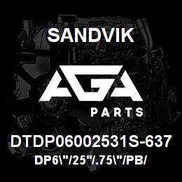 DTDP06002531S-637 Sandvik DP6"/25'/.75"/PB/412B/ST52/D55SP | AGA Parts