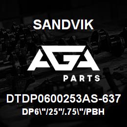 DTDP0600253AS-637 Sandvik DP6"/25'/.75"/PBHF/412B/ST52/D55SP | AGA Parts