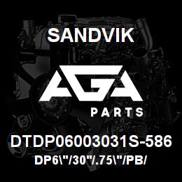 DTDP06003031S-586 Sandvik DP6"/30'/.75"/PB/412B/ST52/D50KS | AGA Parts
