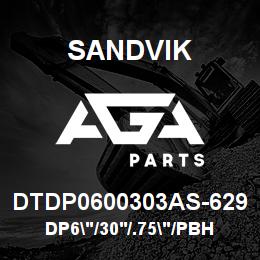 DTDP0600303AS-629 Sandvik DP6"/30'/.75"/PBHF/412B/ST52/DM50 | AGA Parts