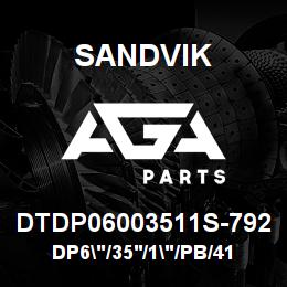 DTDP06003511S-792 Sandvik DP6"/35'/1"/PB/412B/ST52/C700 | AGA Parts