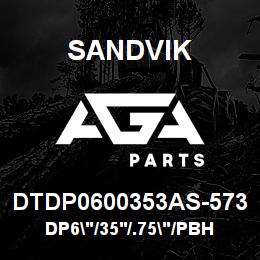 DTDP0600353AS-573 Sandvik DP6"/35'/.75"/PBHF/412B/ST52/SKF | AGA Parts