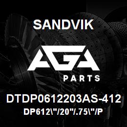 DTDP0612203AS-412 Sandvik DP612"/20'/.75"/PBHF/4B/ST52/DML45 | AGA Parts