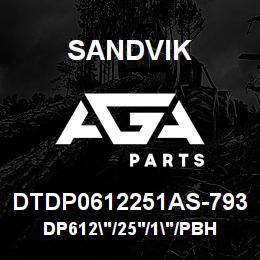 DTDP0612251AS-793 Sandvik DP612"/25'/1"/PBHF/4B/ST52/DM45 | AGA Parts