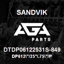 DTDP06122531S-849 Sandvik DP612"/25'/.75"/PB/412B/ST52/T4BH | AGA Parts