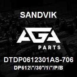 DTDP0612301AS-706 Sandvik DP612"/30'/1"/P/BHF/4B/ST52/DM45 | AGA Parts