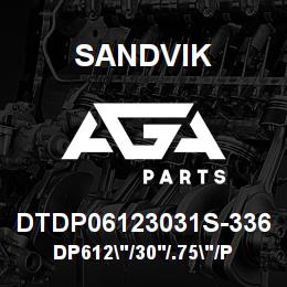 DTDP06123031S-336 Sandvik DP612"/30'/.75"/PB/4B/ST52/T60KL | AGA Parts