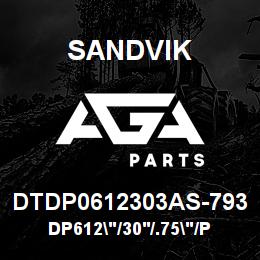 DTDP0612303AS-793 Sandvik DP612"/30'/.75"/PBHF/4B/ST52/DM45 | AGA Parts