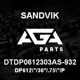 DTDP0612303AS-932 Sandvik DP612"/30'/.75"/PBHF/4B/ST52/DML/D | AGA Parts