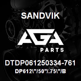 DTDP061250334-761 Sandvik DP612"/50'/.75"/BB/412AR/4140/KELL | AGA Parts