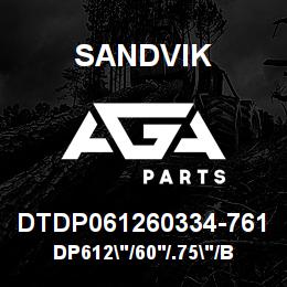 DTDP061260334-761 Sandvik DP612"/60'/.75"/BB/412AR/4140/KELL | AGA Parts
