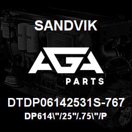 DTDP06142531S-767 Sandvik DP614"/25'/.75"/PB/4B/ST52/DM45 | AGA Parts
