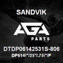 DTDP06142531S-806 Sandvik DP614"/25'/.75"/PB/412B/ST52/B45/60 | AGA Parts