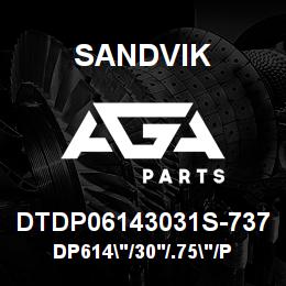 DTDP06143031S-737 Sandvik DP614"/30'/.75"/PB/412B/ST52/D45KS | AGA Parts