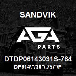 DTDP06143031S-764 Sandvik DP614"/30'/.75"/PB/4B/ST52/IR | AGA Parts