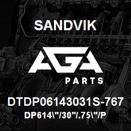 DTDP06143031S-767 Sandvik DP614"/30'/.75"/PB/4B/ST52/DM45 | AGA Parts