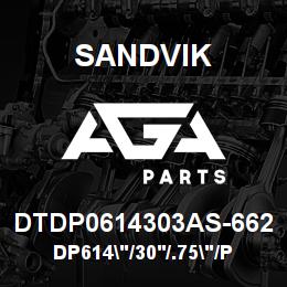 DTDP0614303AS-662 Sandvik DP614"/30'/.75"/PBHF/412B/ST52/SKF | AGA Parts