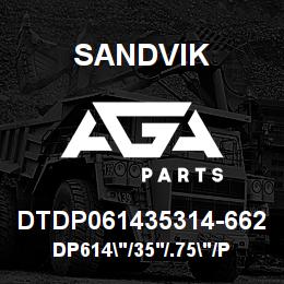 DTDP061435314-662 Sandvik DP614"/35'/.75"/PB/412B/4140/SKF | AGA Parts
