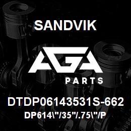 DTDP06143531S-662 Sandvik DP614"/35'/.75"/PB/412B/ST52/SKF | AGA Parts