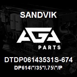 DTDP06143531S-674 Sandvik DP614"/35'/.75"/PB/412B/ST52/SKF/D | AGA Parts