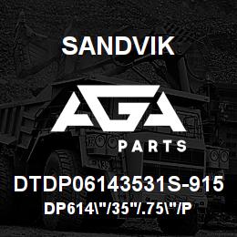 DTDP06143531S-915 Sandvik DP614"/35'/.75"/PB/4B/ST52/DML | AGA Parts