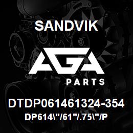DTDP061461324-354 Sandvik DP614"/61'/.75"/PP/412AR/4140/KELL | AGA Parts