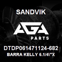 DTDP061471124-682 Sandvik BARRA KELLY 6.1/4"X71'X1"XSAE4140 | AGA Parts