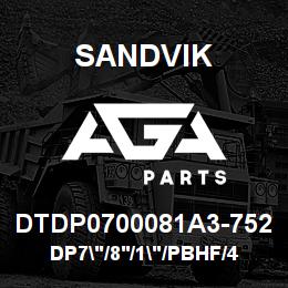 DTDP0700081A3-752 Sandvik DP7"/8'/1"/PBHF/412B/4130/PV271 | AGA Parts